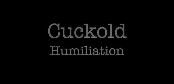  cuckold humiliation Part 1